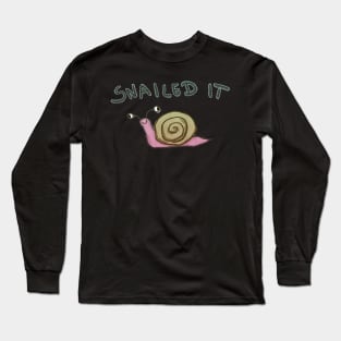 Snailed it Long Sleeve T-Shirt